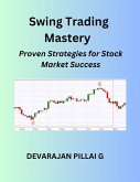 Swing Trading Mastery: Proven Strategies for Stock Market Success (eBook, ePUB) Swing Trading Mastery: Proven Strategies for Stock Market Success (eBook, ePUB)