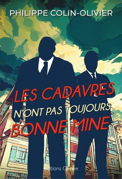 Les cadavres n'ont pas toujours bonne mine (eBook, ePUB) - Colin-Olivier, Philippe