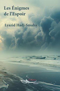 Les énigmes de l'espoir (eBook, ePUB) - Hadj-Smaha, Lyazid