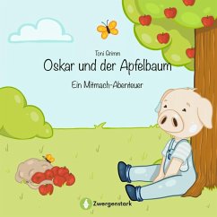 Oskar und der Apfelbaum - Ein Mitmach-Abenteuer - Grimm, Toni