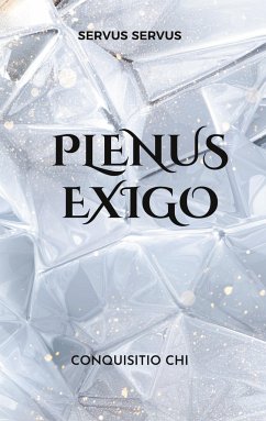 Plenus exigo - Servus, Servus