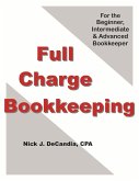 Full Charge Bookkeeping, For the Beginner, Intermediate & Advanced Bookkeeper (eBook, ePUB)