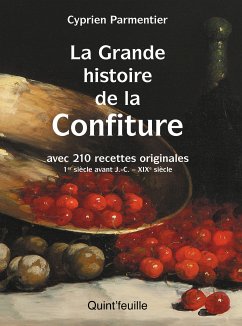 La grande histoire de la confiture (eBook, ePUB) - Parmentier, Cyprien