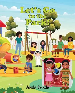 Let's Go to the Park - Oyekola, Adeola A