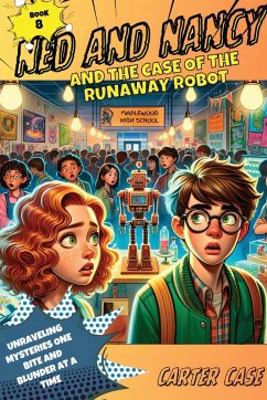 Ned and Nancy and the Case of the Runaway Robot - Case, Carter