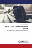 Catch 22 In The Democratic Jungle
