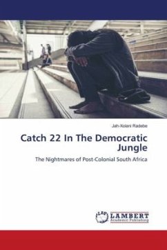 Catch 22 In The Democratic Jungle - Radebe, Jah-Xolani