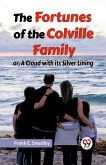 The Fortunes of the Colville Family or, A Cloud with its Silver Lining