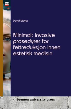 Minimalt invasive prosedyrer for fettreduksjon innen estetisk medisin - Meyer, David