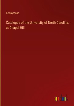Catalogue of the University of North Carolina, at Chapel Hill - Anonymous