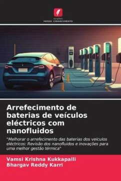 Arrefecimento de baterias de veículos eléctricos com nanofluidos - Kukkapalli, Vamsi Krishna;Karri, Bhargav Reddy