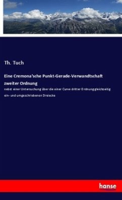 Eine Cremona'sche Punkt-Gerade-Verwandtschaft zweiter Ordnung - Tuch, Th.