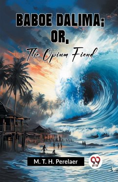 Cover Baboe Dalima; Or, The Opium Fiend