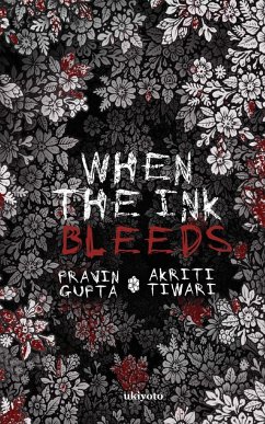 When The Ink Bleeds - Akriti Tiwari