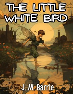 The Little White Bird - J. M. Barrie