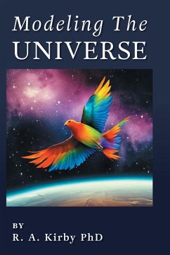 Modeling The Universe - Kirby, Robert A.