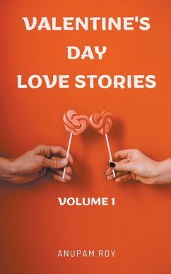Valentine's Day Love Stories Volume 1 - Roy, Anupam
