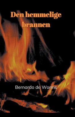 Den hemmelige brannen - Worms, Bernardo de