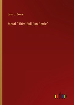 Moral, &quote;Third Bull Run Battle&quote;