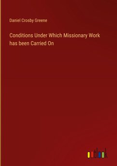 Conditions Under Which Missionary Work has been Carried On