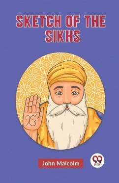 Sketch Of The Sikhs - Malcolm John