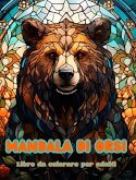 Mandala di orsi Libro da colorare per adulti Disegni antistress per incoraggiare la creatività