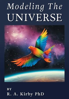 Modeling The Universe - Kirby, Robert A.