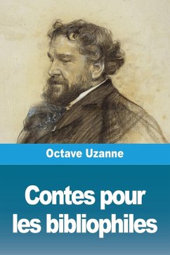 Contes pour les bibliophiles - Uzanne, Octave