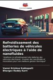 Refroidissement des batteries de véhicules électriques à l'aide de nanofluides