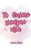 Te quiero siempre mía