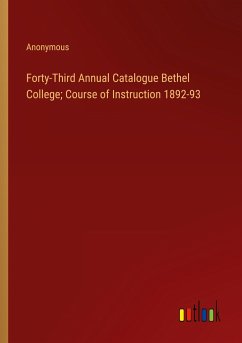 Forty-Third Annual Catalogue Bethel College; Course of Instruction 1892-93