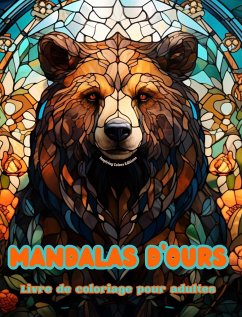 Mandalas d'ours Livre de coloriage pour adultes Dessins anti-stress pour encourager la créativité - Editions, Inspiring Colors