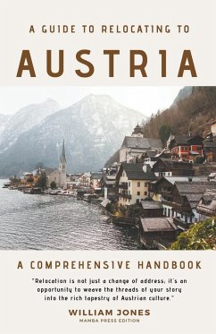 A Guide to Relocating to Austria - Jones, William