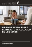LIBRO DE TEXTO SOBRE EL IMPACTO PSICOLÓGICO EN LOS NIÑOS LIBRO DE TEXTO SOBRE EL IMPACTO PSICOLÓGICO EN LOS NIÑOS