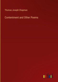 Contentment and Other Poems - Chapman, Thomas Joseph