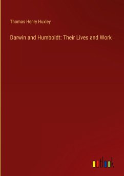 Darwin and Humboldt: Their Lives and Work