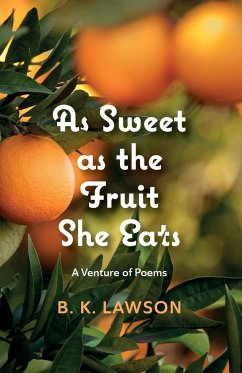 As Sweet as the Fruit She Eats - Lawson, B. K.