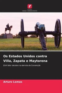 Os Estados Unidos contra Villa, Zapata e Maytorena - Lomas, Arturo