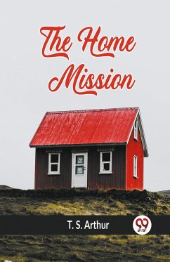 The Home Mission - Arthur T. S.