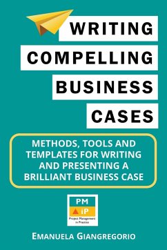 Writing Compelling Business Cases - Giangregorio, Emanuela