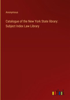 Catalogue of the New York State library: Subject Index Law Library