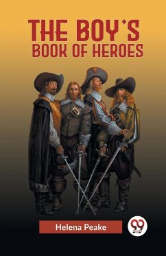 The Boy's Book Of Heroes - Peake Helena