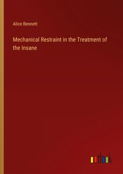 Mechanical Restraint in the Treatment of the Insane