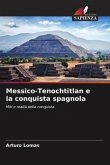 Messico-Tenochtitlan e la conquista spagnola