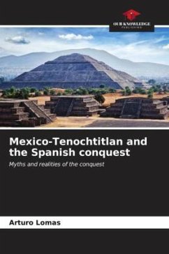 Mexico-Tenochtitlan and the Spanish conquest - Lomas, Arturo