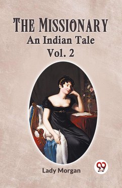 The Missionary An Indian Tale Vol. 2 - Morgan Lady