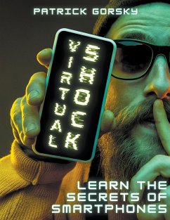 Virtual Shock - Learn the Secrets of Smartphones - Gorsky, Patrick