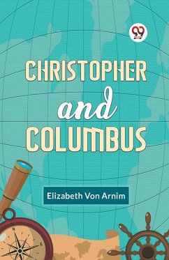 Christopher And Columbus - Arnim Elizabeth, von