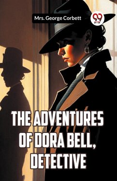 The adventures of Dora Bell, detective - Corbett, George