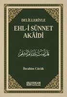 Delilleriyle Ehl-i Sünnet Akaidi - Cücük, Ibrahim